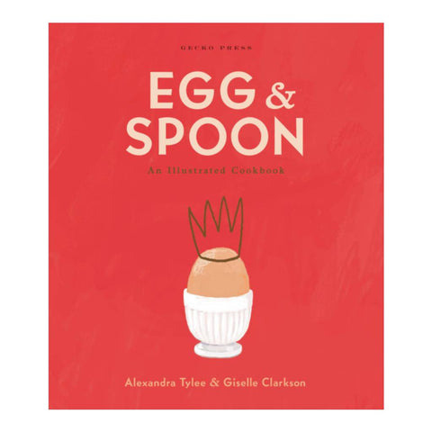Egg & Spoon Cookbook by Alexandra Tylee