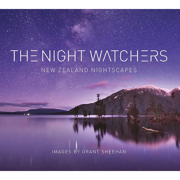 The Night Watchers: New Zealand Nightscapes
