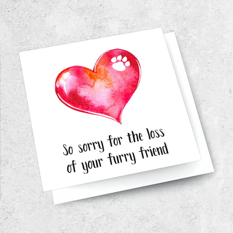 Sorry For The Loss Of Your Furry Friend - Greeting Card