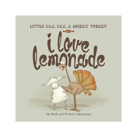 I Love Lemonade by Mark & Rowan Sommerset