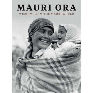 Mauri Ora : Wisdom from the Māori World