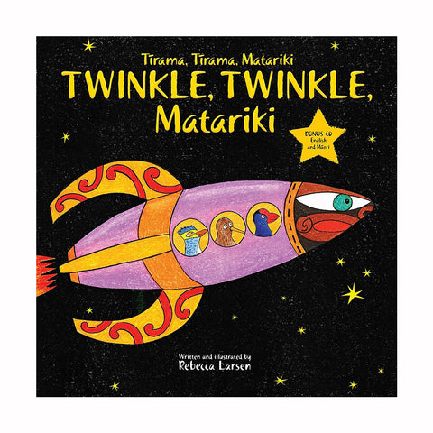 Tīrama, Tīrama, Twinkle, Twinkle, Matariki written and illustrated by Rebecca Larsen.